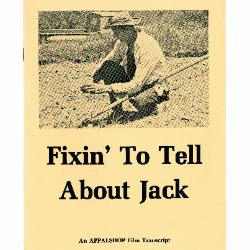 Transcript of the film Fixin' To Tell About Jack