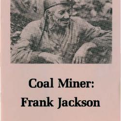 Transcript of the film Coal Miner: Frank Jackson