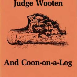 Transcript of the film Judge Wooten and Coon-on-a-Log